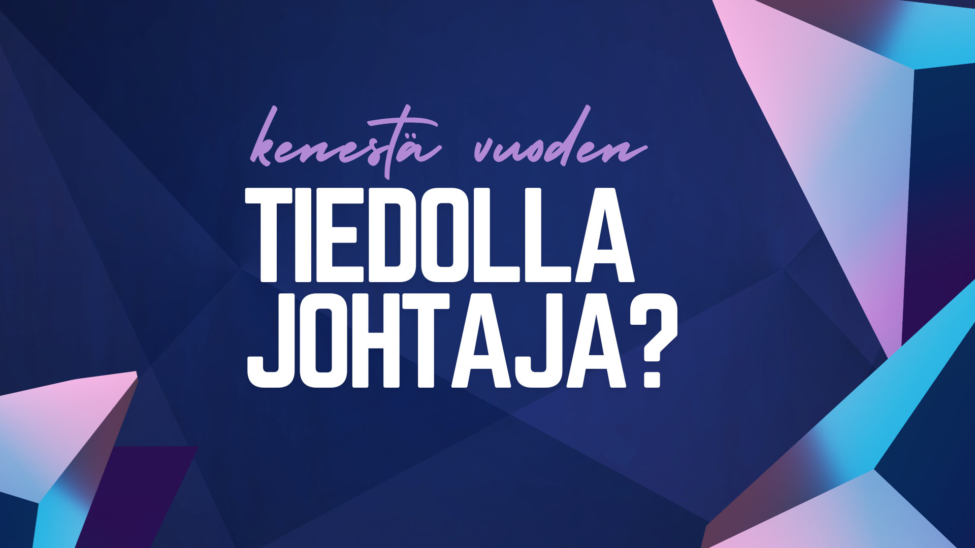 Kenestä vuoden Tiedolla Johtaja?